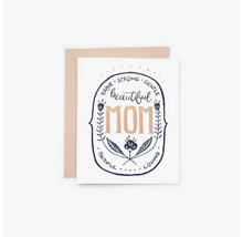 Load image into Gallery viewer, Greeting Card - Mom Brave Strong Gentle
